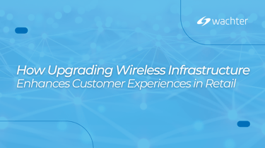 Upgrading Wireless Infrastructure Blog