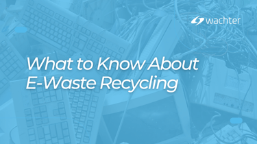 Wachter What to know about ewaste recycling